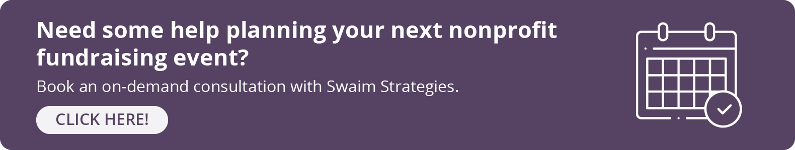 Click through to book a consultation with experts at Swaim Strategies for your next nonprofit fundraising event.