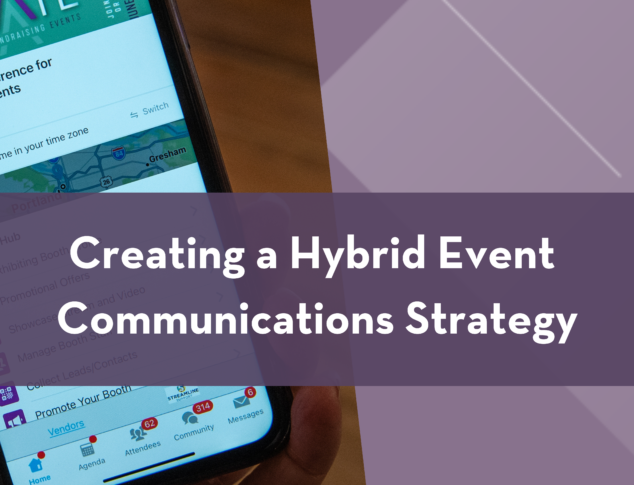 In this post, you'll learn how to create a hybrid event communications strategy.